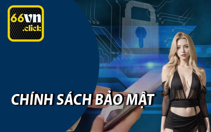 Chính Sách Bảo Mật Và Quy Định 66vn